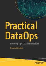 Practical DataOps : Delivering Agile Data Science at Scale - Harvinder Atwal