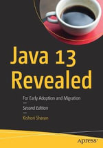 Java 13 Revealed : For Early Adoption and Migration - Kishori Sharan