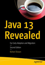 Java 13 Revealed : For Early Adoption and Migration - Kishori Sharan