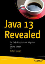 Java 13 Revealed : For Early Adoption and Migration - Kishori Sharan