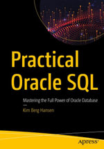 Practical Oracle SQL : Mastering the Full Power of Oracle Database - Kim Berg Hansen