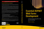 Essential ASP.NET Web Forms Development : Full Stack Programming with C#, SQL, Ajax, and JavaScript - Robert E. Beasley