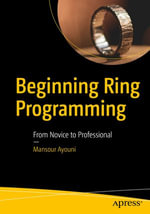 Beginning Ring Programming : From Novice to Professional - Mansour Ayouni