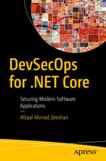DevSecOps for .NET Core : Securing Modern Software Applications - Afzaal Ahmad Zeeshan