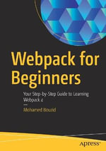 Webpack for Beginners : Your Step-by-Step Guide to Learning Webpack 4 - Mohamed Bouzid