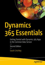 Dynamics 365 Essentials : Getting Started with Dynamics 365 Apps in the Common Data Service - Sarah Critchley