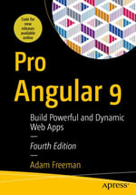 Pro Angular 9 : Build Powerful and Dynamic Web Apps - Adam Freeman