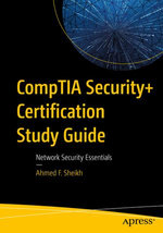 CompTIA Security+ Certification Study Guide : Network Security Essentials - Ahmed F. Sheikh