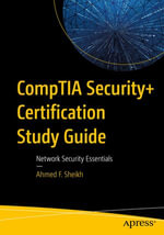 CompTIA Security+ Certification Study Guide : Network Security Essentials - Ahmed F. Sheikh