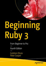 Beginning Ruby 3 : From Beginner to Pro - Carleton DiLeo