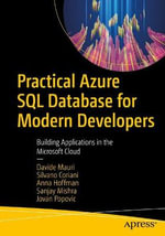 Practical Azure SQL Database for Modern Developers : Building Applications in the Microsoft Cloud - Anna Hoffman