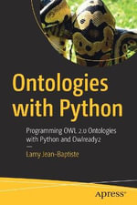 Ontologies with Python : Programming OWL 2.0 Ontologies with Python and Owlready2 - Lamy Jean-Baptiste