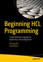 Beginning HCL Programming : Using Hashicorp Language for Automation and Configuration - Pierluigi Riti