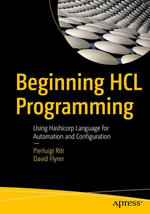Beginning HCL Programming : Using Hashicorp Language for Automation and Configuration - Pierluigi Riti