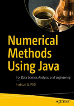 Numerical Methods Using Java : For Data Science, Analysis, and Engineering - Haksun Li PhD