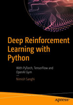 Deep Reinforcement Learning with Python : With PyTorch, TensorFlow and OpenAI Gym - Nimish Sanghi