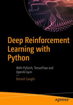 Deep Reinforcement Learning with Python : With PyTorch, TensorFlow and OpenAI Gym - Nimish Sanghi