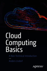 Cloud Computing Basics : A Non-Technical Introduction - Anders Lisdorf