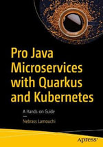 Pro Java Microservices with Quarkus and Kubernetes : A Hands-on Guide - Nebrass Lamouchi