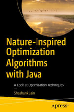 Nature-Inspired Optimization Algorithms with Java : A Look at Optimization Techniques - Shashank Jain
