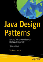 Java Design Patterns : A Hands-On Experience with Real-World Examples - Vaskaran Sarcar
