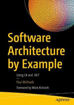 Software Architecture by Example : Using C# and .NET - Paul Michaels