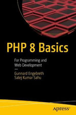 PHP 8 Basics : For Programming and Web Development - Gunnard Engebreth