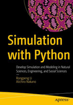 Simulation with Python : Develop Simulation and Modeling in Natural Sciences, Engineering, and Social Sciences - Rongpeng Li