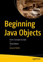 Beginning Java Objects : From Concepts to Code - Jacquie Barker