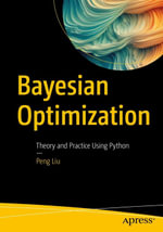 Bayesian Optimization : Theory and Practice Using Python - Peng Liu