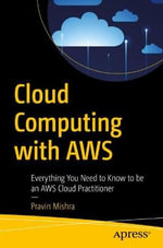 Cloud Computing with AWS : Everything You Need to Know to be an AWS Cloud Practitioner - Pravin Mishra