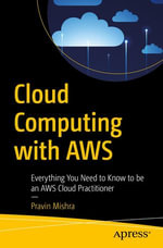 Cloud Computing with AWS : Everything You Need to Know to be an AWS Cloud Practitioner - Pravin Mishra
