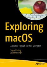 Exploring macOS : A Journey Through the Mac Ecosystem - Sagar Rastogi