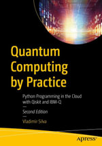Quantum Computing by Practice : Python Programming in the Cloud with Qiskit and IBM-Q - Vladimir Silva