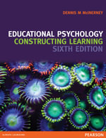 Educational Psychology - Constructing Learning : 6th Edition - Dennis M. McInerney