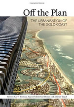 Off the Plan : The Urbanisation of the Gold Coast - Caryl Bosman