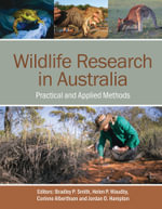Wildlife Research in Australia : Practical and Applied Methods - Bradley P. Smith