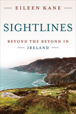 Sightlines : Beyond the Beyond in Ireland - Eileen Kane
