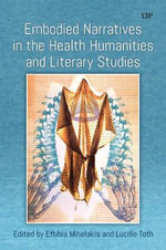 Embodied Narratives in the Health Humanities and Literary Studies - Eftihia Mihelakis