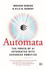 Automata : Integrating AI with Advanced Robotics Changes Everything - Ibrahim J. Gedeon
