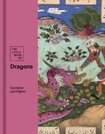 The Little Book of Dragons - Carolyne Larrington