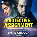 Protective Assignment : Warrior Peak Sanctuary : Book 1 - Janie Crouch