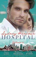 Sydney Harbour Hospital Volume 2 - 3 Book Box Set : Tom's Redemption/Sydney Harbour Hospital: Lexi's Secret/Sydney Harbour Hospital: Bella's Wis - Fiona Lowe