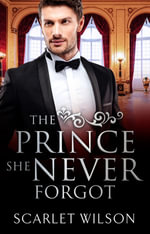 The Prince She Never Forgot - Scarlet Wilson