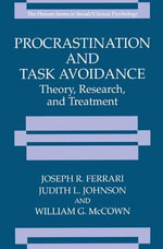 Procrastination and Task Avoidance : Theory, Research, and Treatment - Joseph R. Ferrari