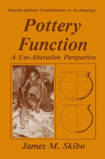 Pottery Function : A Use-Alteration Perspective - James M. Skibo