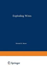Exploding Wires : Volume 4 - William G. Chace