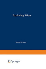 Exploding Wires : Volume 4 - William G. Chace
