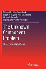 The Unknown Component Problem : Theory and Applications - Tiziano Villa