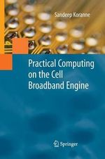 Practical Computing on the Cell Broadband Engine - Sandeep Koranne